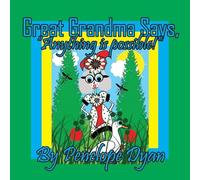 Great Grandma Says, "Anything is possible!"