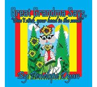 Great Grandma Says, "Don't stick your head in the sand!"