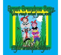 Great Grandma Says, "You reap what you sow!"