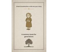 Great-granny write me your story: A memory book for generations