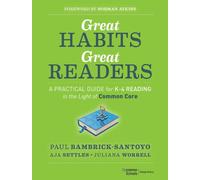 Great Habits, Great Readers: A Practical Guide for K - 4 Reading in the Light of Common Core