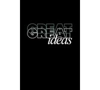 Great Ideas: A Notebook for Creative Thinking: Stylish Minimalist Journal for Brainstorming, Innovation, and Daily Notes - Premium Matte Finish