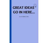 Great Ideas Go In Here ... So Do Terrible Ones.: Funny gift notebook journal, for friends, family and for gifting. (Monk Mode: A Journey to Mastery)