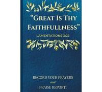 "Great Is Thy Faithfulness": Record Your Prayer and Praise Report!