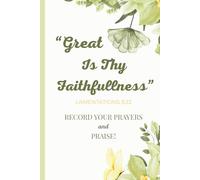 "Great Is Thy Faithfulness": Record Your Prayers and Praise Report! Encouraging Woman's Christian Gift