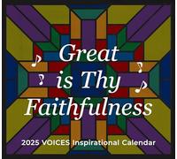Great Is Thy Faithfulness Voices 2025 Inspirational Wall Calendar