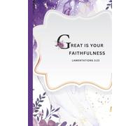 Great is your Faithfulness, lamentations 3:23: Bible Journal with Prompts, Prayer Journal for Women, Devotional Notebook, Christian Journals, Reflection and Praise Journal