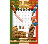Great Italian Challenging Advanced Pathways Word Search Book: Testing puzzles about Italy, easy-to-read format perfect gift for travelers, relaxing, ... Pathway Word Search around the World Series)