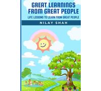GREAT LEARNINGS FROM GREAT PEOPLE: LIFE LESSONS TO LEARN FROM GREAT PEOPLE (GREAT LEARNINGS TRILOGY)