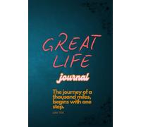 great life journal: The journey of a thousand miles, begins with one step