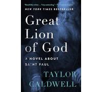 Great Lion of God: A Novel About Saint Paul