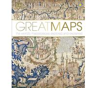 Great Maps: The World's Masterpieces Explored and Explained (Dk Smithsonian) [Idioma Inglés] (DK History Changers)