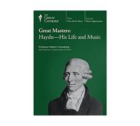 Great Masters: Haydn, His Life and Music. Great Courses/Teaching Company. (The Great Courses Fine Arts & Music)