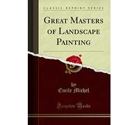 Great Masters of Landscape Painting (Classic Reprint)