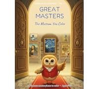 Great Masters - The Museum You Color: Famous Painters Coloring Book for Kids Ages 6-12 - 24 Masterpieces to Color with Zoom Pages, Detail Hunts & Create-Your-Own Frames