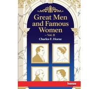 Great Men and Famous Women: Vol. II