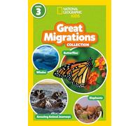 Great Migrations Collection (National Geographic Kids Readers, Level 3): Four Books in One!