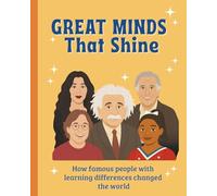 Great Minds That Shine: How Famous People with Learning Differences Changed the World