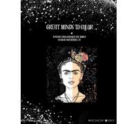 Great minds to color: 19 people who changed the world to color and marvel at