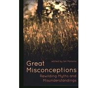 Great Misconceptions: Rewilding Myths and Misunderstandings