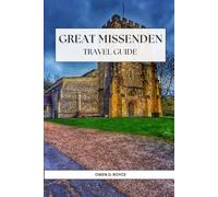 GREAT MISSENDEN: Your Essential Guide to Buckinghamshire’s Hidden Gem (Trail and Tles Travel series)