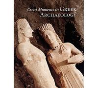 Great Moments in Greek Archaeology (Getty Publications -)