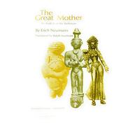 Great Mother an Analysis of the Archetype (Bollingen Series, Xlvii)