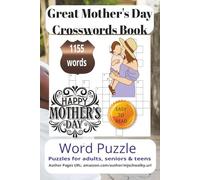 Great Mother's Day Crosswords Book: Crossword Searches with Easy to Read Print about Great Mother, Great Mother Ever, Great Mother Special Day and ... ... for vacations, Holidays and Free Times