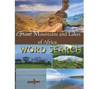 Great Mountains & Lakes of Africa Word Search: Word Searches with Easy to Read print about Mountains & Lakes in Africa, Geography African Continent | 8.5 x 11, 60 pages | 30 Puzzles