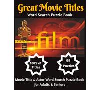 Great Movie Titles Word Search Puzzle Book: Ultimate Movie Title Word Search Easy To Read Print for Adults, Seniors, and Teens, 8 x 10, 55 Puzzles