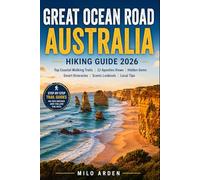 GREAT OCEAN ROAD AUSTRALIA HIKING GUIDE 2026: Top Coastal Walking Trails, 12 Apostles Views, Hidden Gems & Smart Travel Itineraries (THE PATHFINDER TRAILS SERIES)