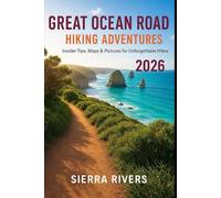GREAT OCEAN ROAD HIKING ADVENTURES 2026: Insider Tips, Maps & Pictures for Unforgettable Trails: 48 (WanderPeak Adventure Guides)
