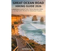 Great Ocean Road Hiking Guide 2026: Australia’s Coastal Trails, Twelve Apostles Walks & Top Scenic Routes for Adventure Travelers: 25 (The World Explorer Series)