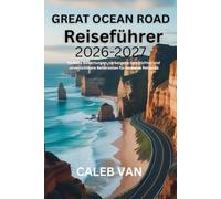 Great Ocean Road Reiseführer 2026-2027: Ehrliche Bewertungen, verborgene Geschichten und unverzichtbare Reiserouten für moderne Reisende