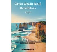 Great Ocean Road Reiseführer 2026: Der ultimative Küstenreiseplaner mit malerischen Routen, versteckten Stränden und authentischen Erlebnissen