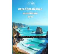 great ocean road Reiseführer 2026: Insider-Guide für Australiens legendäre Küstenreise