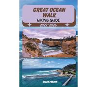 GREAT OCEAN WALK HIKING GUIDE 2025-2026 (Discovering the Best Hikes on Earth 2025-2026)