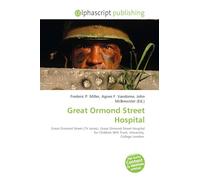 Great Ormond Street Hospital: Great Ormond Street (TV series), Great Ormond Street Hospital for Children NHS Trust, University College London.