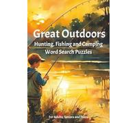 Great Outdoors - Hunting, Fishing and Camping Word Search Puzzle Book: Word Searches with Easy to Read Print about enjoying the great outdoors | 6x9 ... Great as a Gift, Relaxation and Leisure.