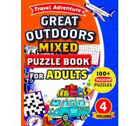 Great Outdoors Mixed Puzzle Book for Adults: 100+ Medium Puzzles Including Word Search, Sudoku, Crossword, Maze, Cryptogram, Kakuro and Word Scramble.