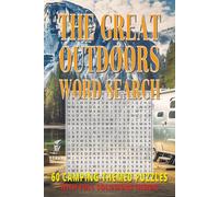 GREAT OUTDOORS WORD SEARCH: Easy-To-Read Word Find Book For Adults | 60 Camping-themed Puzzles With Solutions | 720 Words To Discover | Must-Have Camping Companion