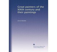 Great painters of the XIXth century and their paintings