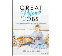 Great Pajama Jobs: Your Complete Guide to Working from Home