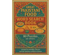 GREAT PAKISTANI FOOD WORD SEARCH BOOK: 80 Puzzles and solutions steeped in nostalgia, flavour, and the timeless comfort of home (Rohim's Desi Puzzlers)
