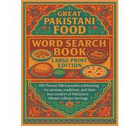 GREAT PAKISTANI FOOD WORD SEARCH BOOK LARGE PRINT EDITION: 100 flavour filled puzzles celebrating the aromas, traditions, and time-less comfort of ... culinary heritage (Rohim's Desi Puzzlers)