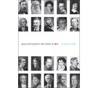 Great Philosophers Who Failed At Love (ebook)