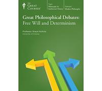 Great Philosophical Debates: Free Will and Determinism
