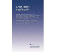 Great Plains gasification: Oversight, volume XIII : hearing before the Subcommittee on Energy Development and Applications of the Committee on Science ... Congress, first session, November 2, 1979