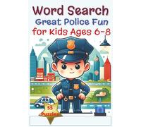 Great Police Fun Word Search: Fun and Easy Puzzle Brain Activities, and Learning Fun for Kids Ages 6-8 (Early Learning Vocabulary and Everyday Words (Kids Ages 6-8))