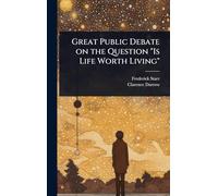 Great Public Debate on the Question "Is Life Worth Living"